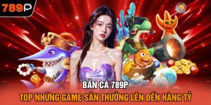 Bắn cá 789P