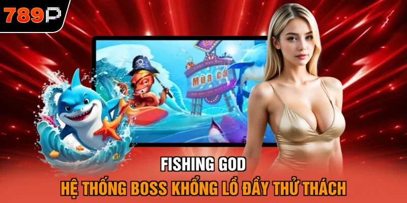 Fishing God hệ thống boss khổng lồ đầy thử thách