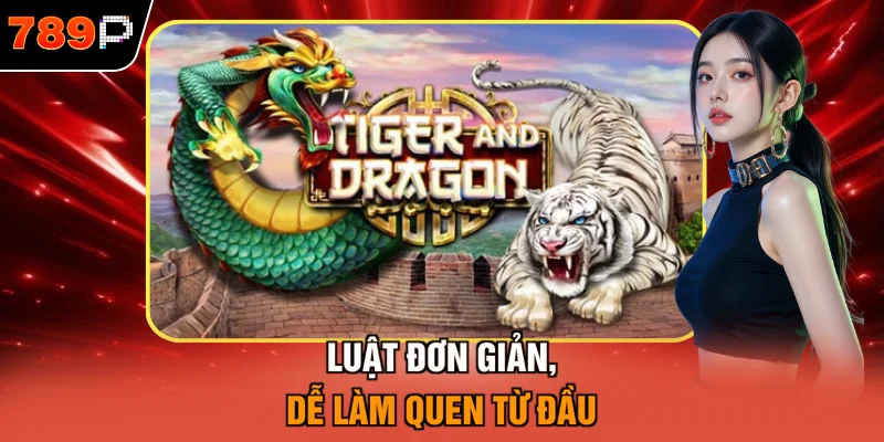 Luật đơn giản, dễ làm quen từ đầu